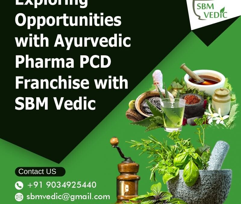 Exploring Opportunities with Ayurvedic Pharma PCD Franchise with SBM Vedic